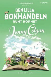 Den lilla bokhandeln runt hörnet by Jenny Colgan