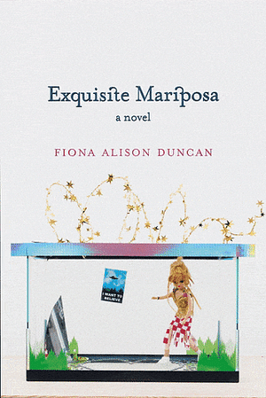 Exquisite Mariposa: A Novel by Fiona Alison Duncan