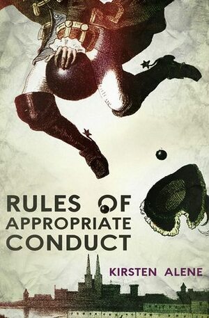 Rules of Appropriate Conduct by Kirsten Alene