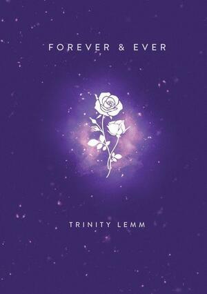 Forever and Ever  by Trinity Lemm