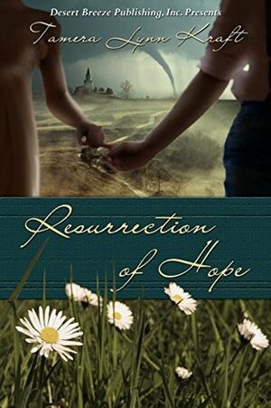 Resurrection of Hope by Tamera Lynn Kraft