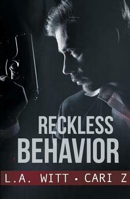 Reckless Behavior by L.A. Witt, Cari Z