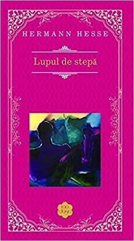 Lupul de stepă by Hermann Hesse