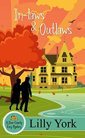In-laws & Outlaws (Door County Cozy Mystery #1) by Lilly York
