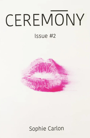 Ceremony Issue 2: Mouth by Sophie Carlon