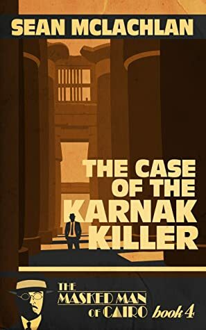 The Case of the Karnak Killer by Sean McLachlan