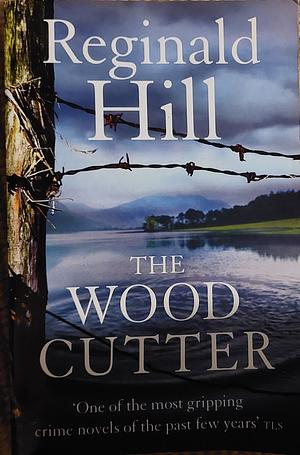 The Woodcutter by Reginald Hill