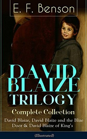 David Blaize Trilogy by E.F. Benson, Henry Justice Ford