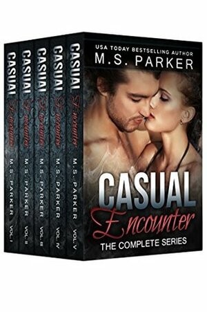 Casual Encounter: The Complete Series Box Set by M.S. Parker