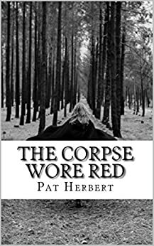 The Corpse Wore Red by Pat Herbert