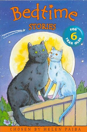 Bedtime Stories for Six Year Olds by Helen Paiba