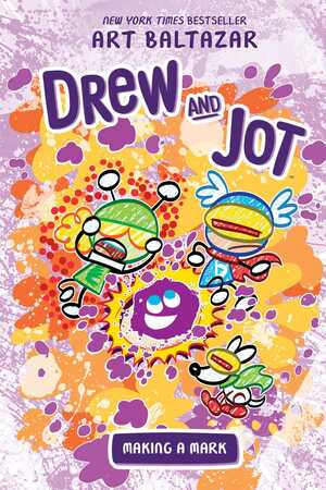 Drew and Jot: Making a Mark by Art Baltazar