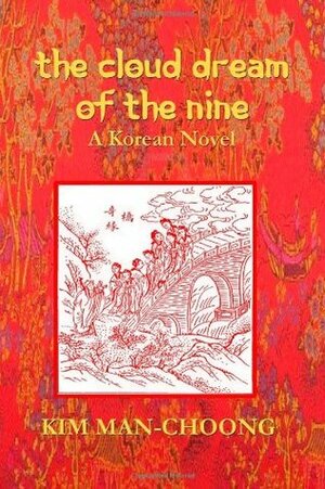 The Cloud Dream of the Nine by Kim Man_Choong, James S. Gale, Elspet Keith Robertson Scott