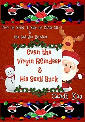 Evan the Virgin Reindeer & His Sexy Buck by Candi Kay