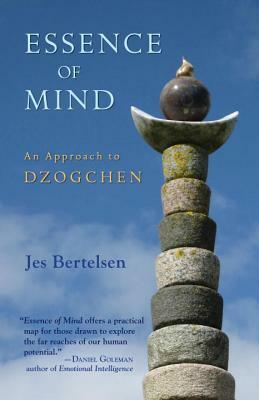 Essence of Mind: An Approach to Dzogchen by Jes Bertelsen