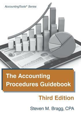 The Accounting Procedures Guidebook: Third Edition by Steven M. Bragg