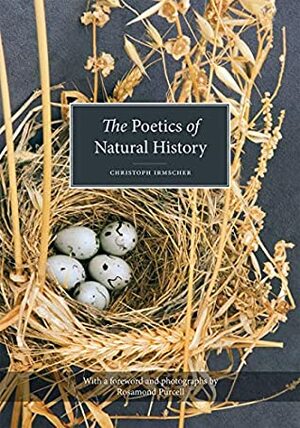 The Poetics of Natural History: From John Bartram to William James by Christoph Irmscher