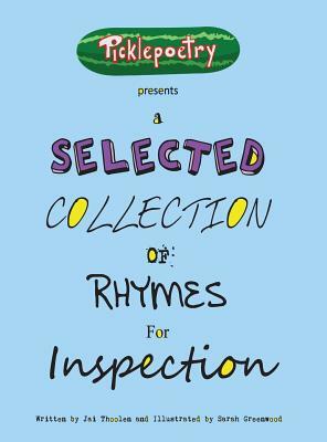 A Selected Collection of Rhymes for Inspection by Jai D. Thoolen