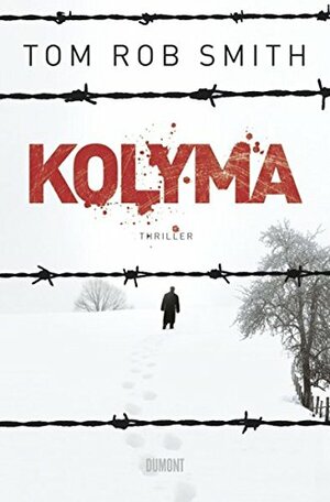 Kolyma by Tom Rob Smith