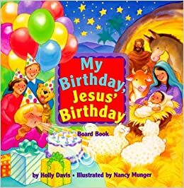 My Birthday, Jesus' Birthday by Holly Davis