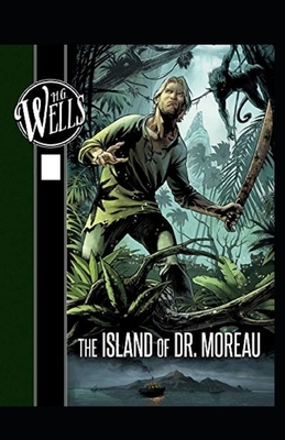 The Island of Dr. Moreau Illustrated by H.G. Wells