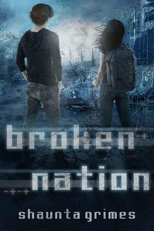 Broken Nation by Shaunta Grimes