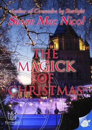 The Magick of Christmas by Susan Mac Nicol