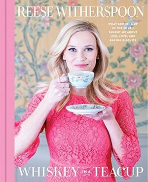 Whiskey In a Teacup by Reese Witherspoon