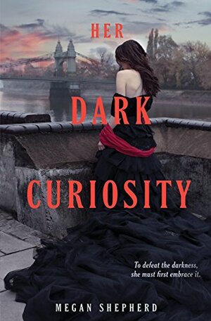 Her Dark Curiosity by Megan Shepherd