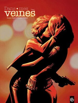 Dans mes veines, Tome 1 by Sébastien Goethals, Damien Marie