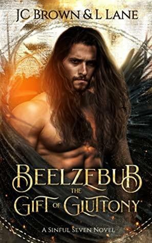 Beelzebub: The Gift of Gluttony by J.C. Brown, Lena Lane