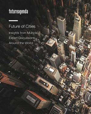 Future of Cities: Insights from Multiple Expert Discussions Around the World by Tim Jones