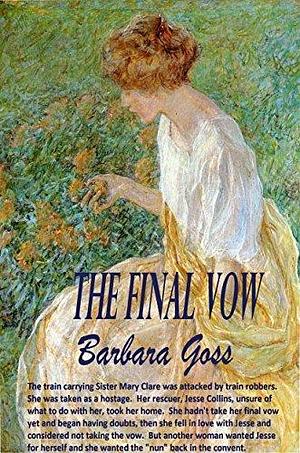 The Final Vow by Barbara Goss, Barbara Goss
