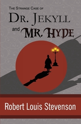 The Strange Case of Dr. Jekyll and Mr. Hyde by Robert Louis Stevenson