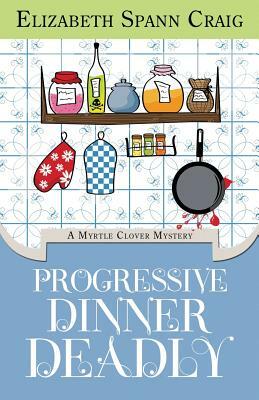 Progressive Dinner Deadly by Elizabeth Spann Craig