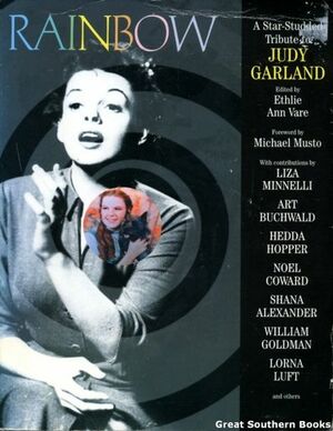 Rainbow: A Star-Studded Tribute to Judy Garland by Eehlie A. Vare, Ethlie Ann Vare, Michael Musto