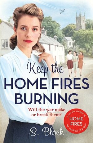 Keep the Home Fires Burning by S. Block