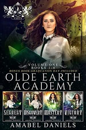 Olde Earth Academy Volume I: YA Fantasy Academy Boxset by Amabel Daniels