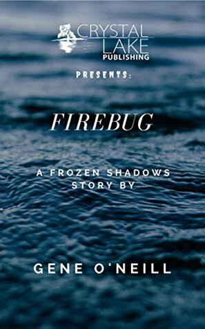 Firebug: A Frozen Shadows story by Gene O'Neill