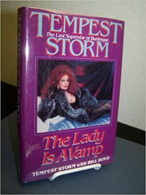 Tempest Storm: The Lady Is a Vamp by Bill Boyd, Tempest Storm