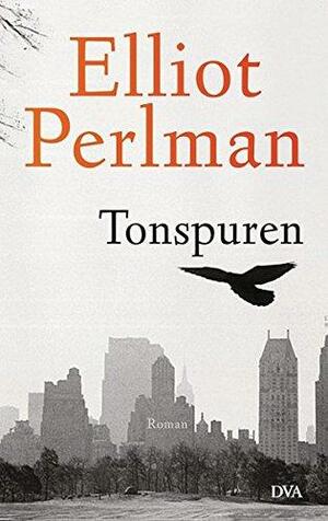 Tonspuren by Elliot Perlman