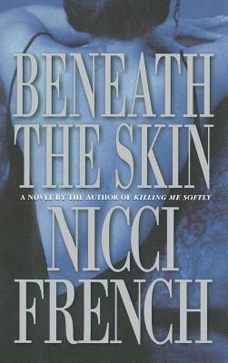 Beneath the Skin by Nicci French