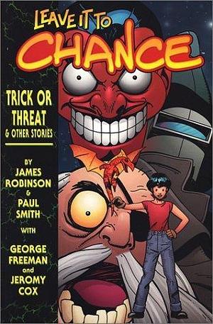 Leave It to Chance: Trick or Treat and Other Stories by James Robinson, James Robinson