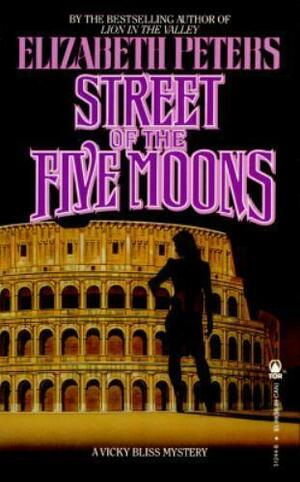 Street of the Five Moons by Elizabeth Peters