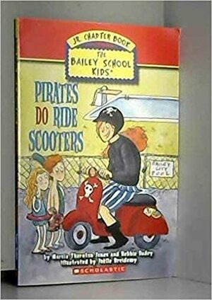 Pirates Do Ride Scooters by Debbie Dadey, Marcia Thornton Jones