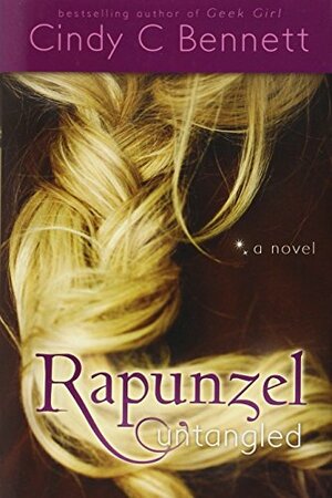 Rapunzel Untangled by Cindy C. Bennett