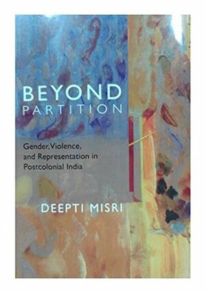 BEYOND PARTITION by Deepti Misri