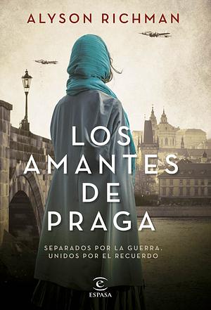 Los Amantes de Praga by Alyson Richman
