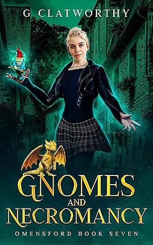 Gnomes and Necromancy by G. Clatworthy