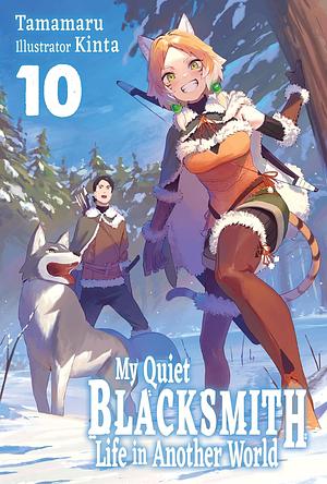 My Quiet Blacksmith Life in Another World: Volume 10 by Tamamaru